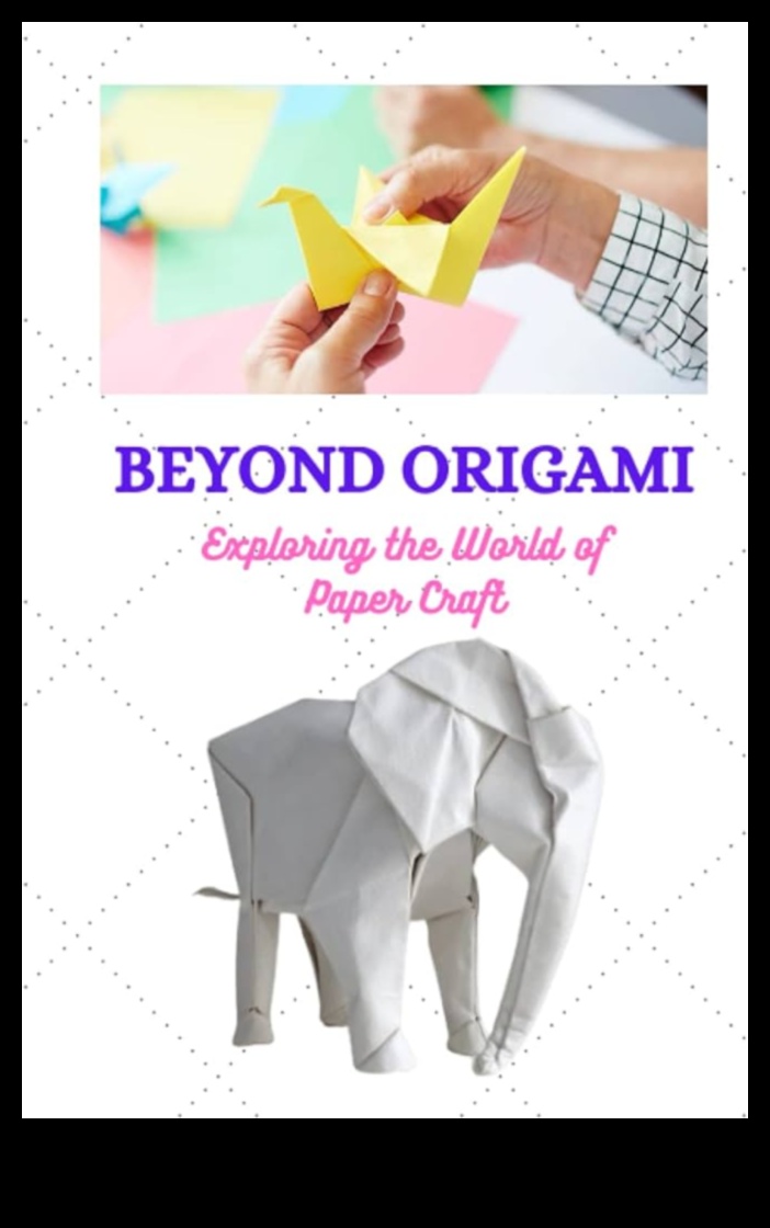 Tehnici avansate de fabricare a hârtiei: Ducerea origami la următorul nivel