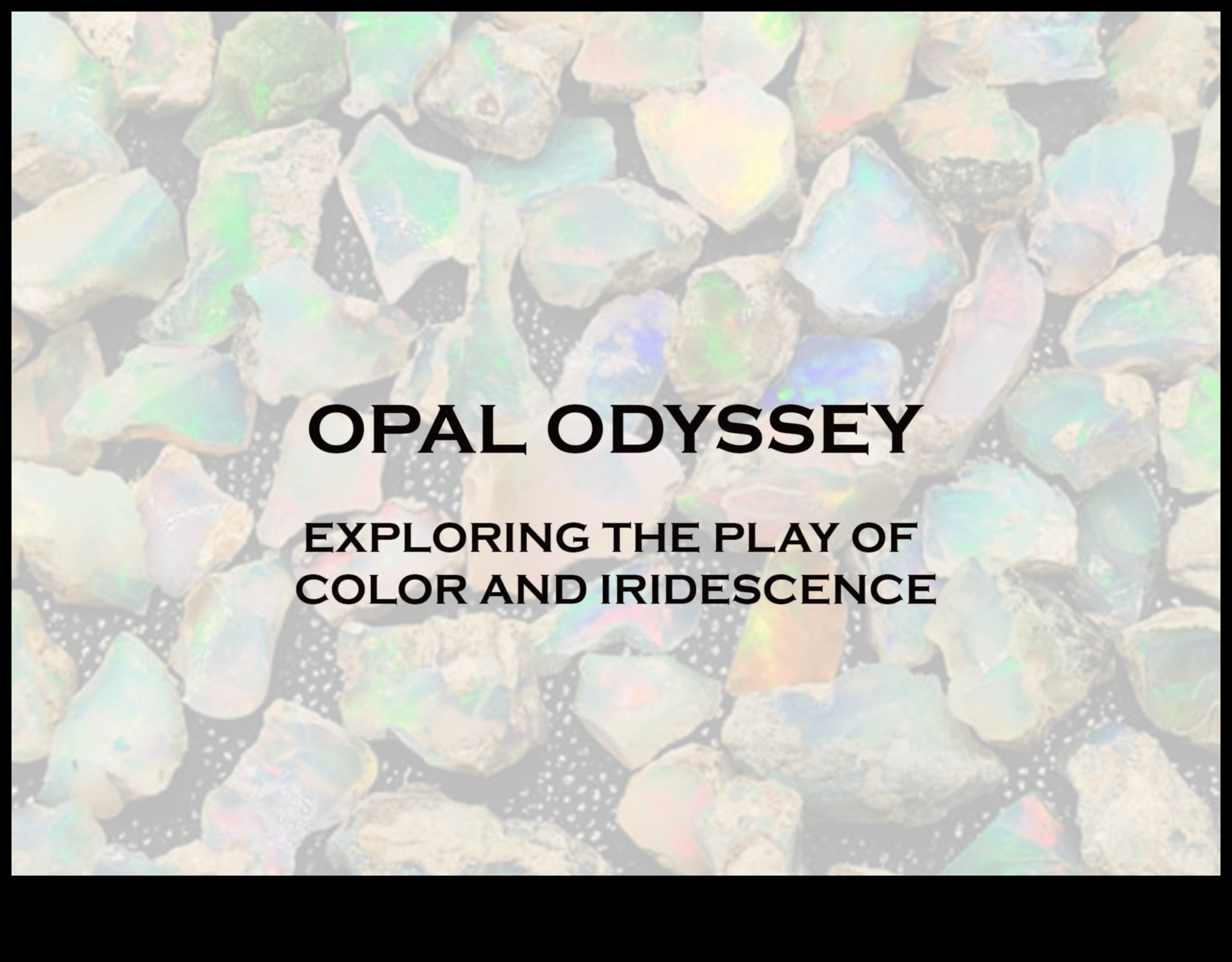 Opal Odyssey: scufundă-te în lumea iriscentă a pietrelor Opal Gems